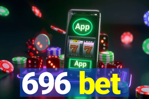 696 bet